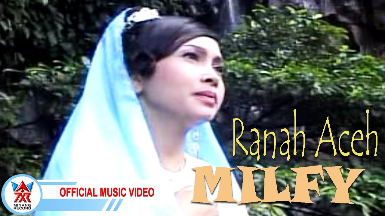 Milfy - Ranah Aceh [Official Music Video HD]