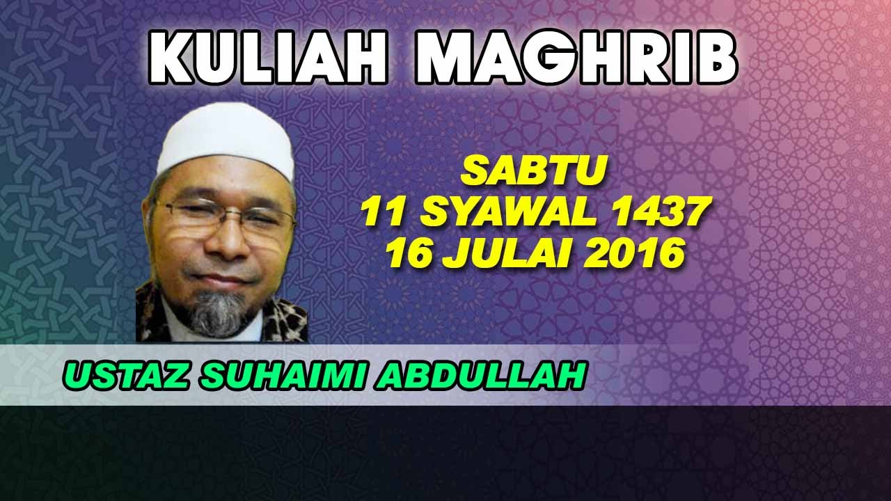[16.JULAI.16] USTAZ SUHAIMI ABDULLAH - SAHABAT YANG HILANG