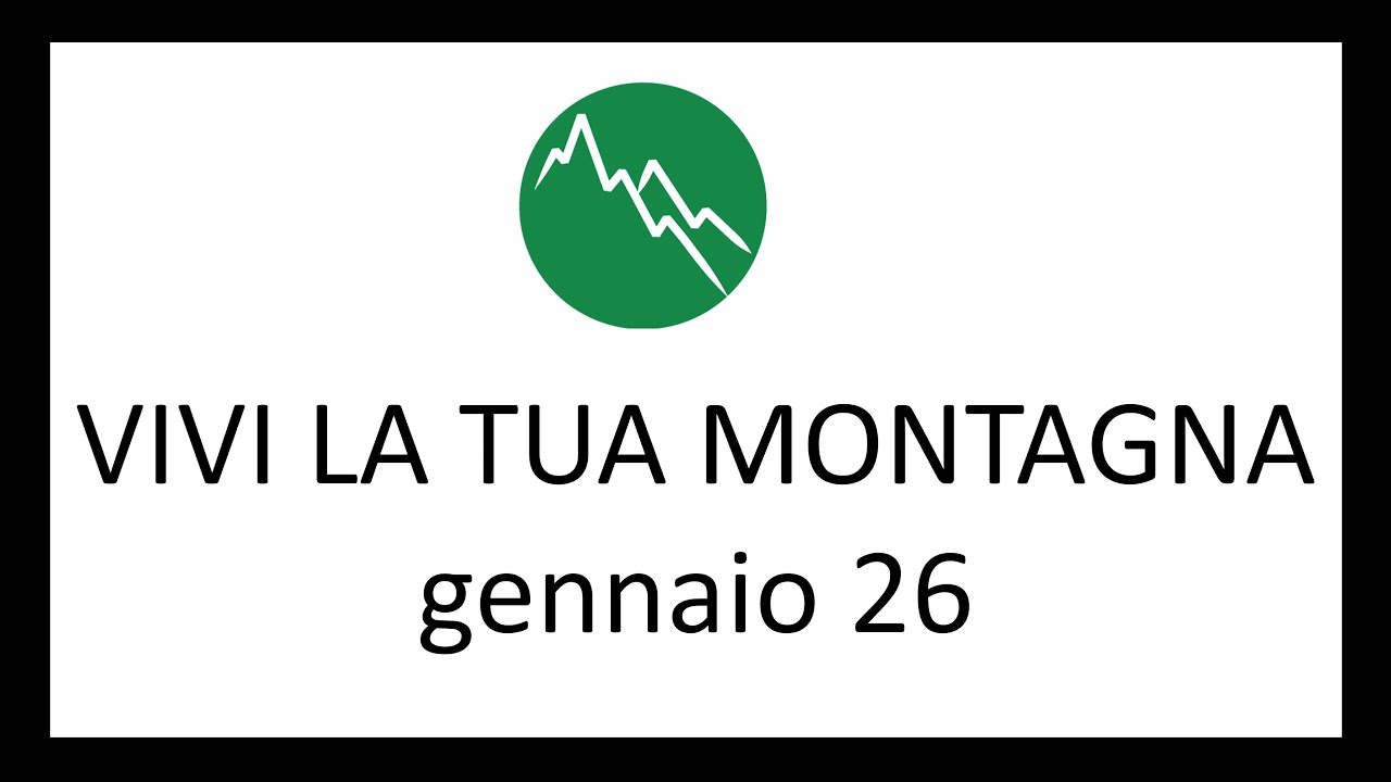 VIVI LA TUA MONTAGNA: Gennaio 26