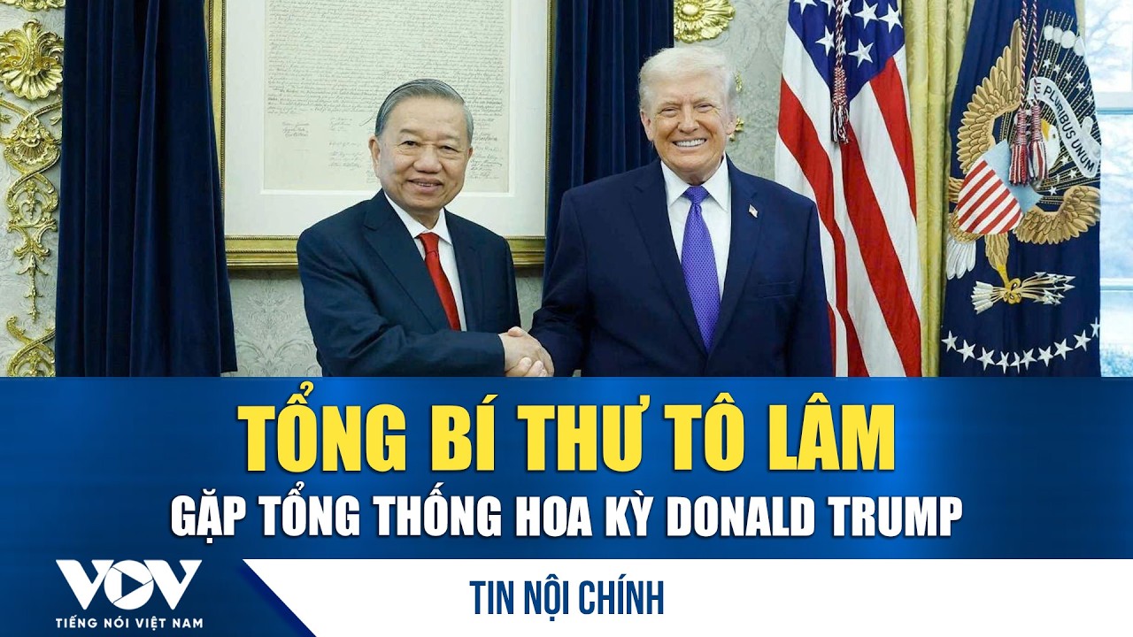 Tổng Bí thư Tô Lâm gặp Tổng thống Hoa Kỳ Donald Trump | VOV