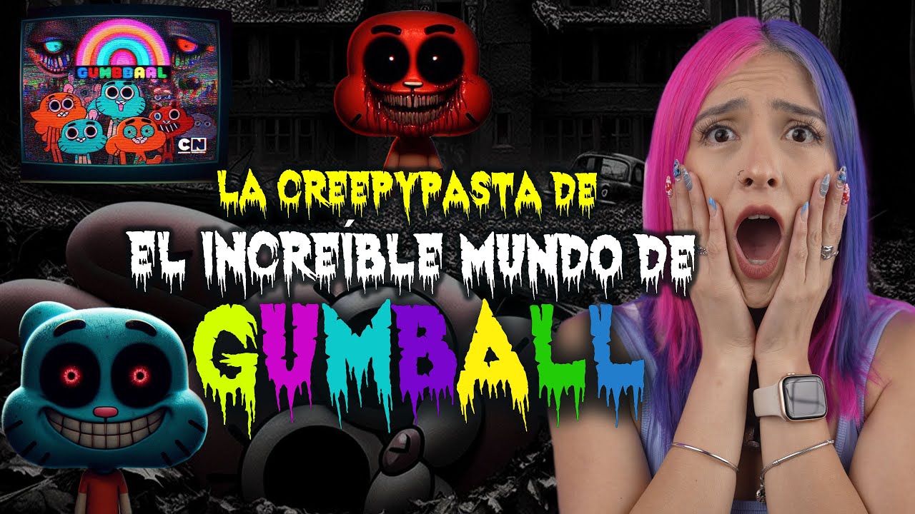 LA CREEPYPASTA DE GUMBALL