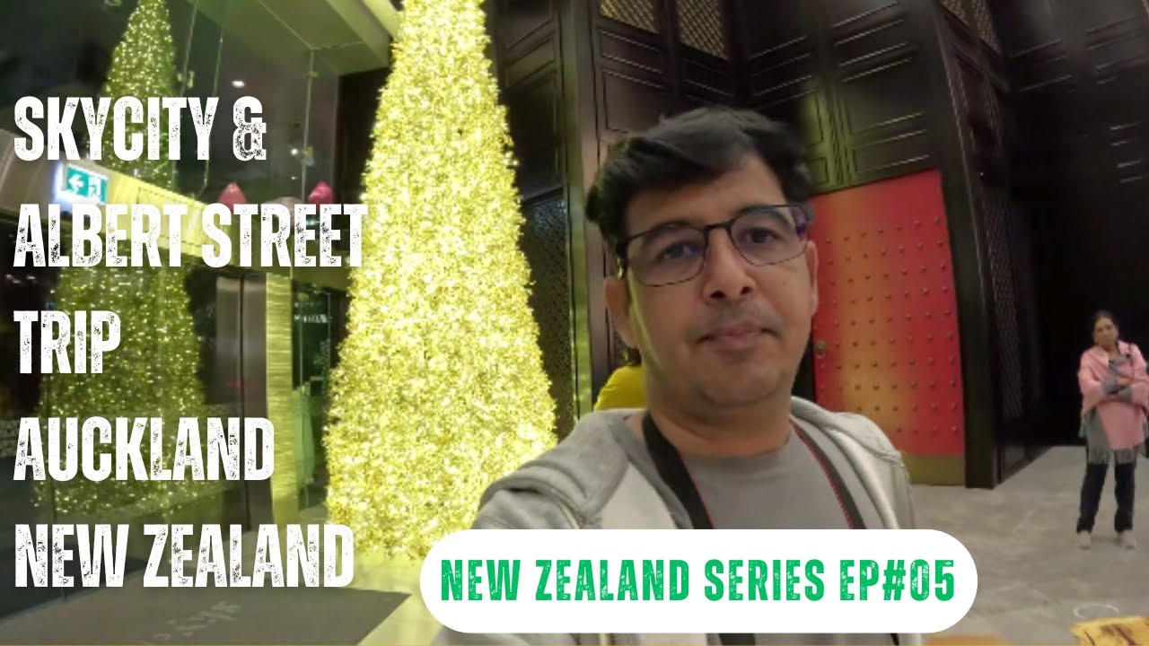SkyCity & Albert Street Trip Auckland NZ EP#05