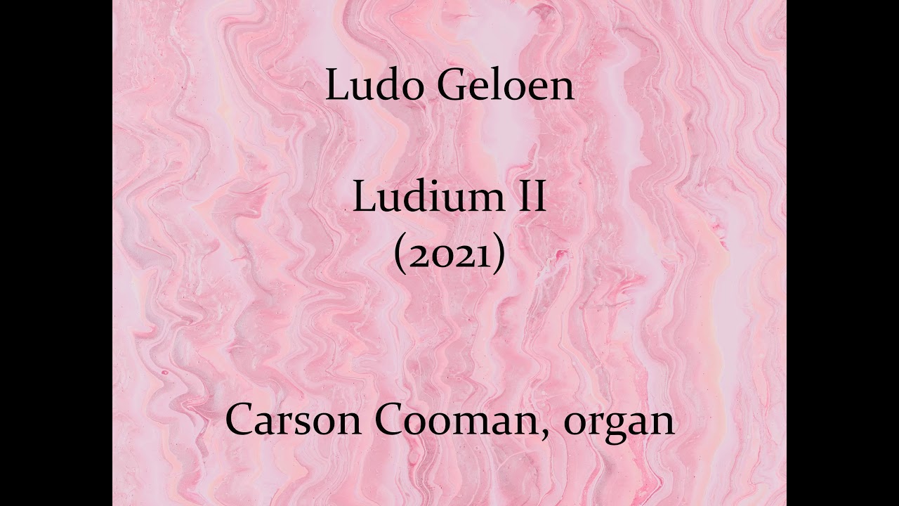Ludo Geloen &mdash; Ludium II (2021) for organ