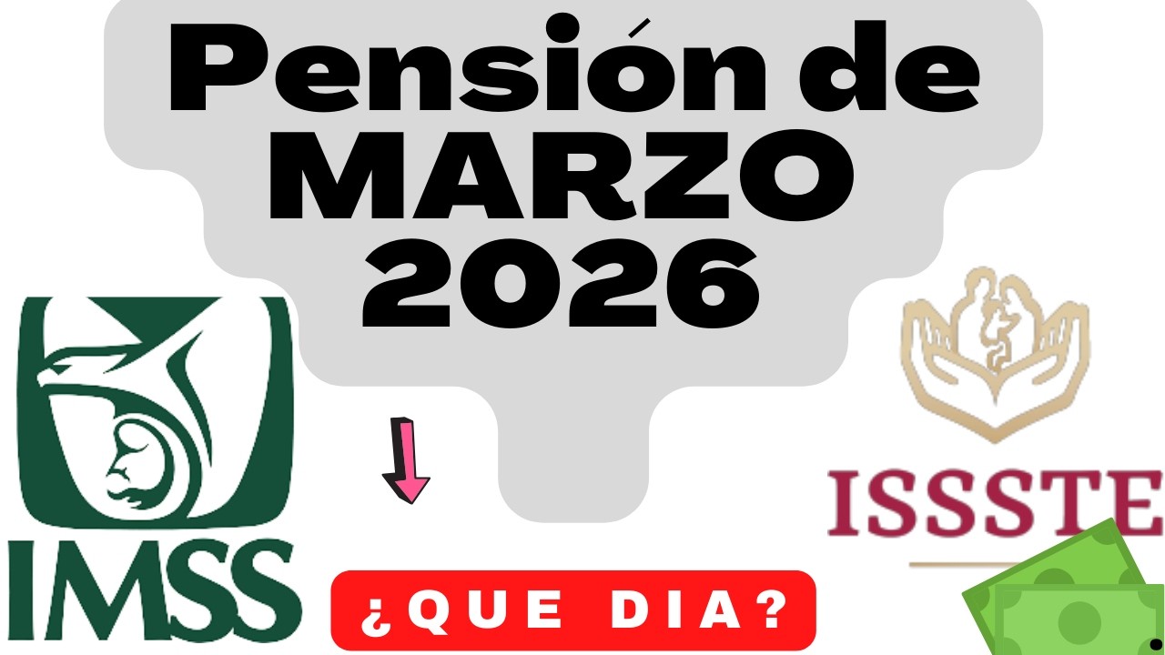 📅 Fechas PAGO PENSIÓN MARZO IMSS E ISSSTE 2026