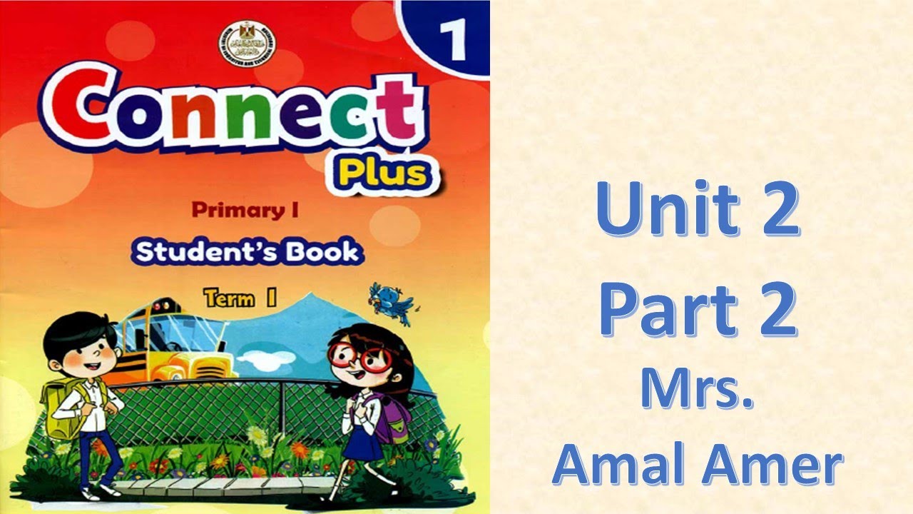 كونكت بلس الصف الأول الإبتدائي الوحدة الثانية الجزء الثاني Connect Plus Primary1 Unit2 Part2