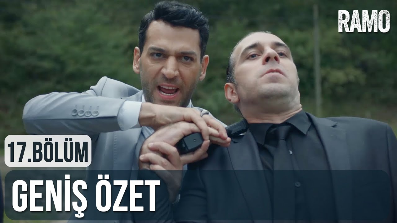 Ramo 17.Bölüm Geniş Özeti