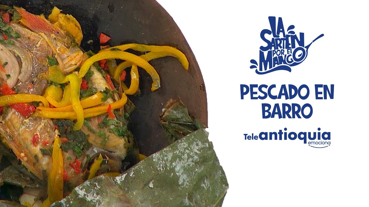 Pescadito al barro | La Sartén Por El Mango | Teleantioquia