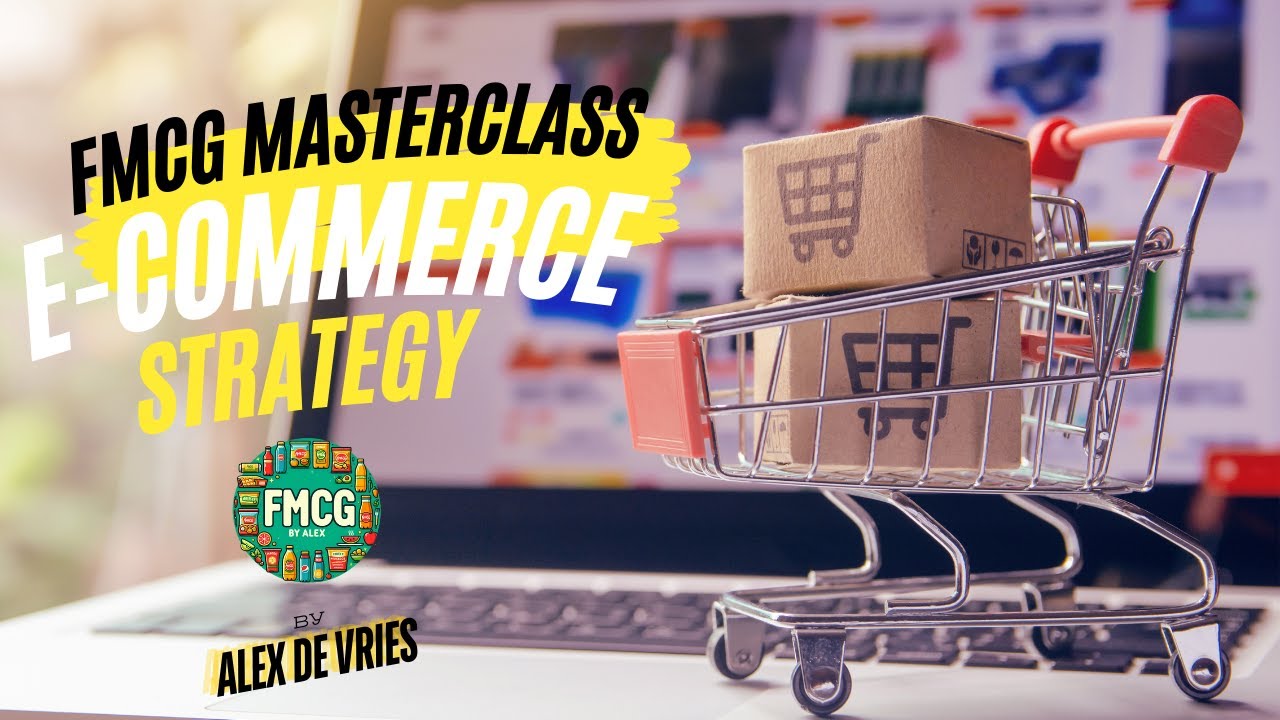 Ecommerce Strategy (FMCG by Alex)