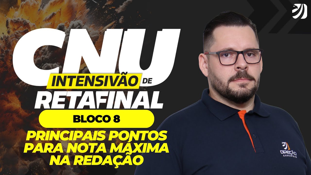 AULA 9 - INTENSIVÃO DE REVISÃO CNU: PRINCIPAIS PONTOS PARA NOTA MÁXIMA NA REDAÇÃO DO BLOCO 8
