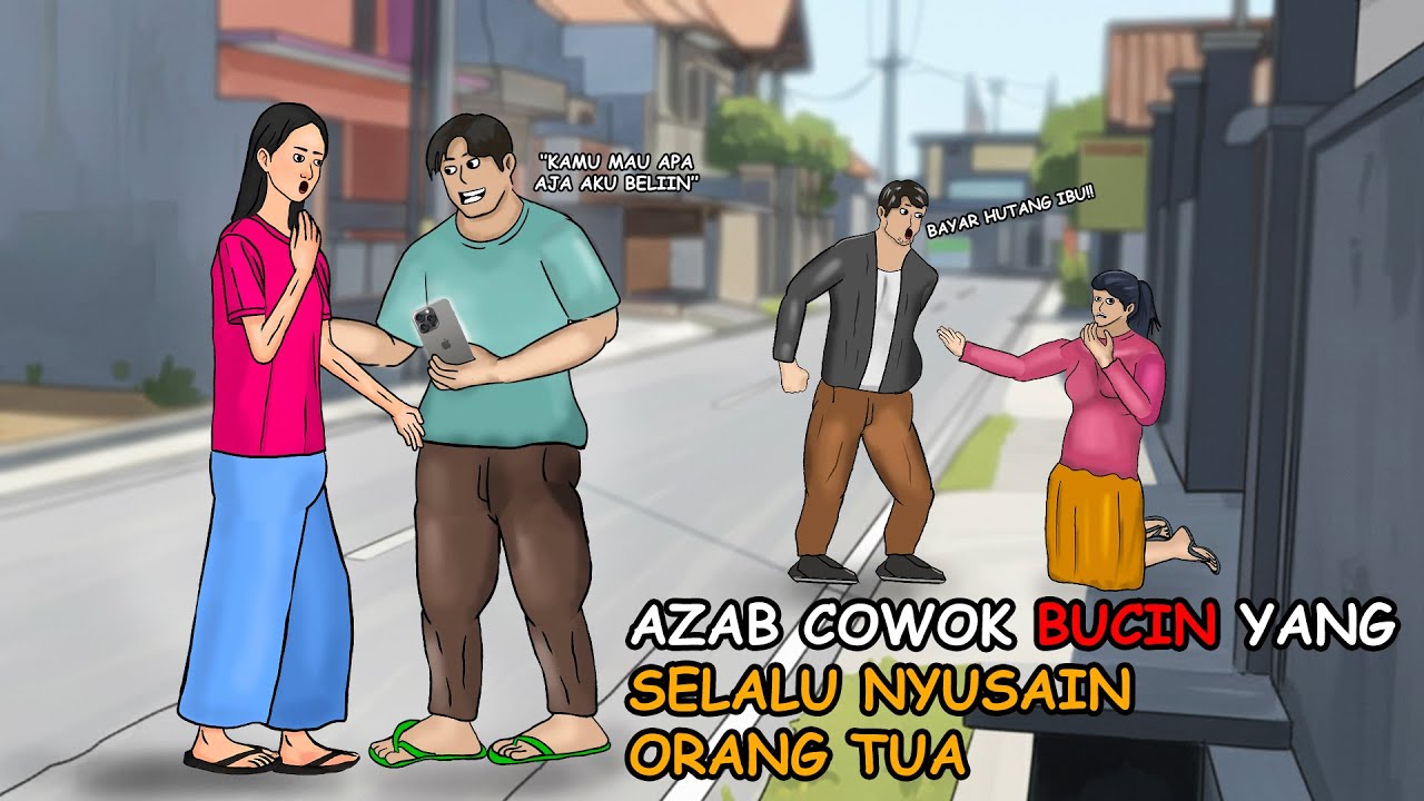Azab cowok bucin yang nyusahin orang tua berakhir tragis | Animasi azab
