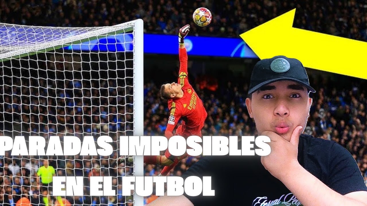 PARADAS IMPOSIBLES EN EL FÚTBOL