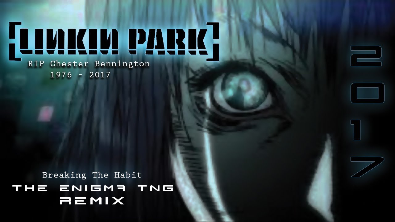 Linkin Park - Breaking The Habit (The Enigma TNG Remix)