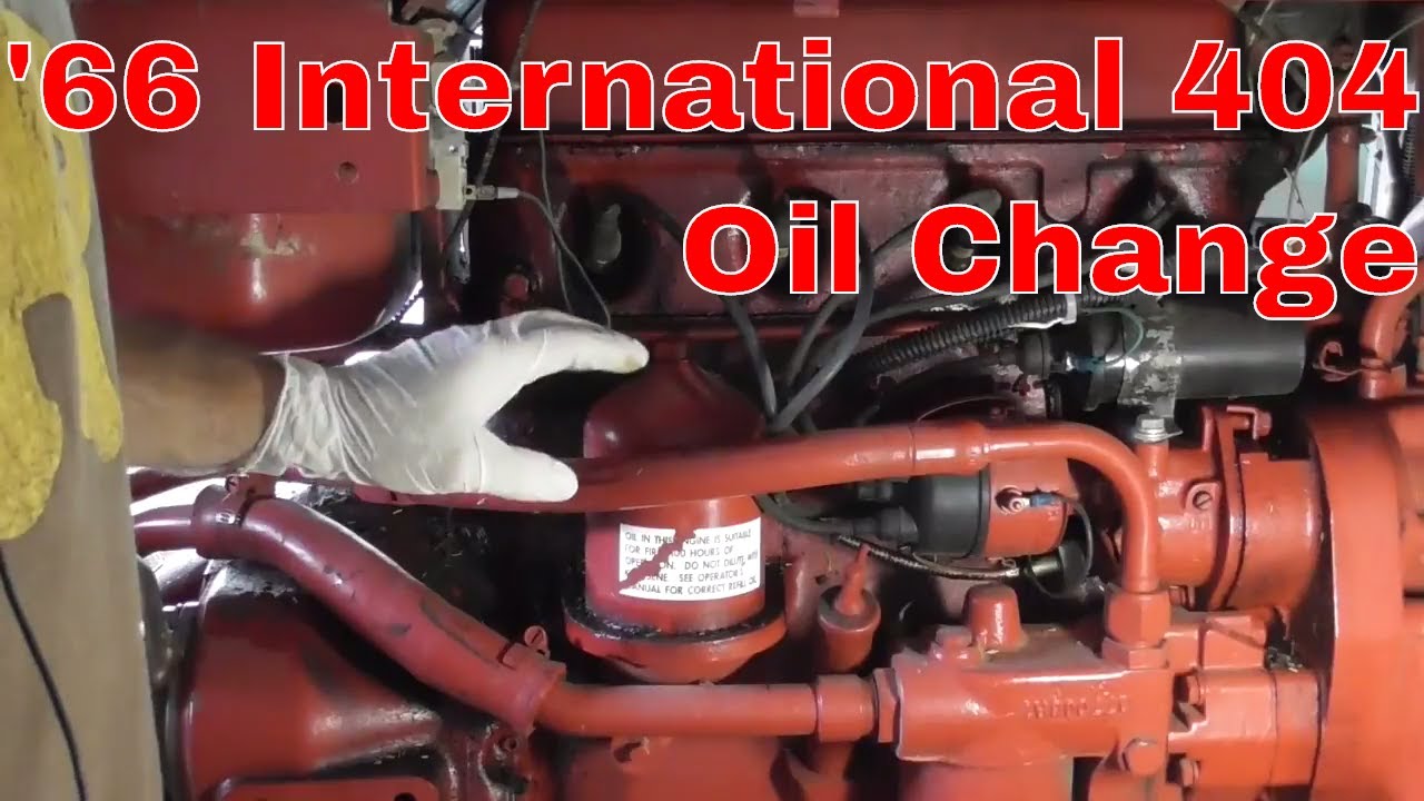 1966 International 404 Oil Change