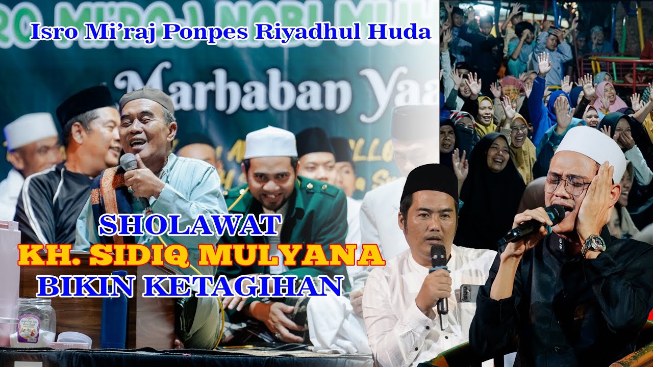 TERBARU KH. SIDIQ MULYANA BIKIN KETAGIHAN SHOLAWAT  BERSAMA JAMA'AH