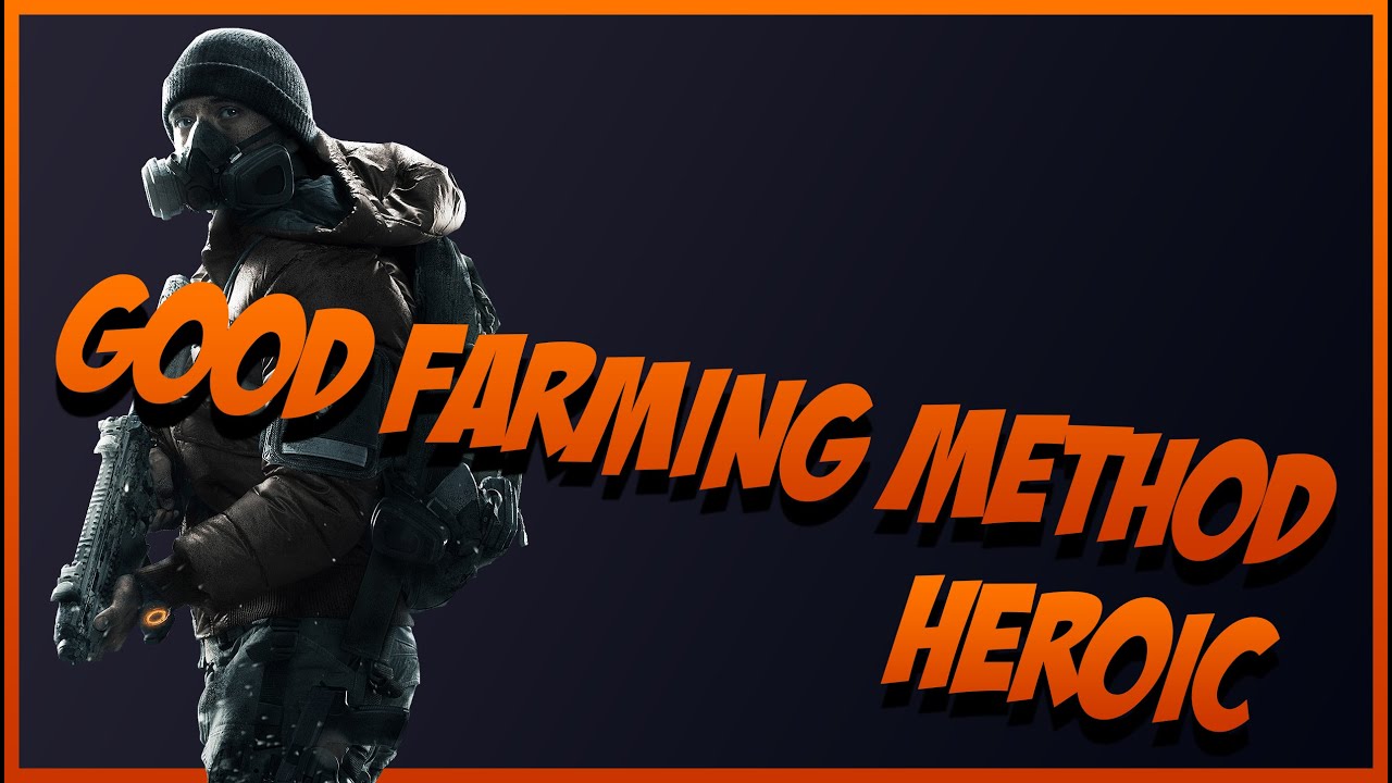 Good Farming On Heroic - Tom Clancy's The Division