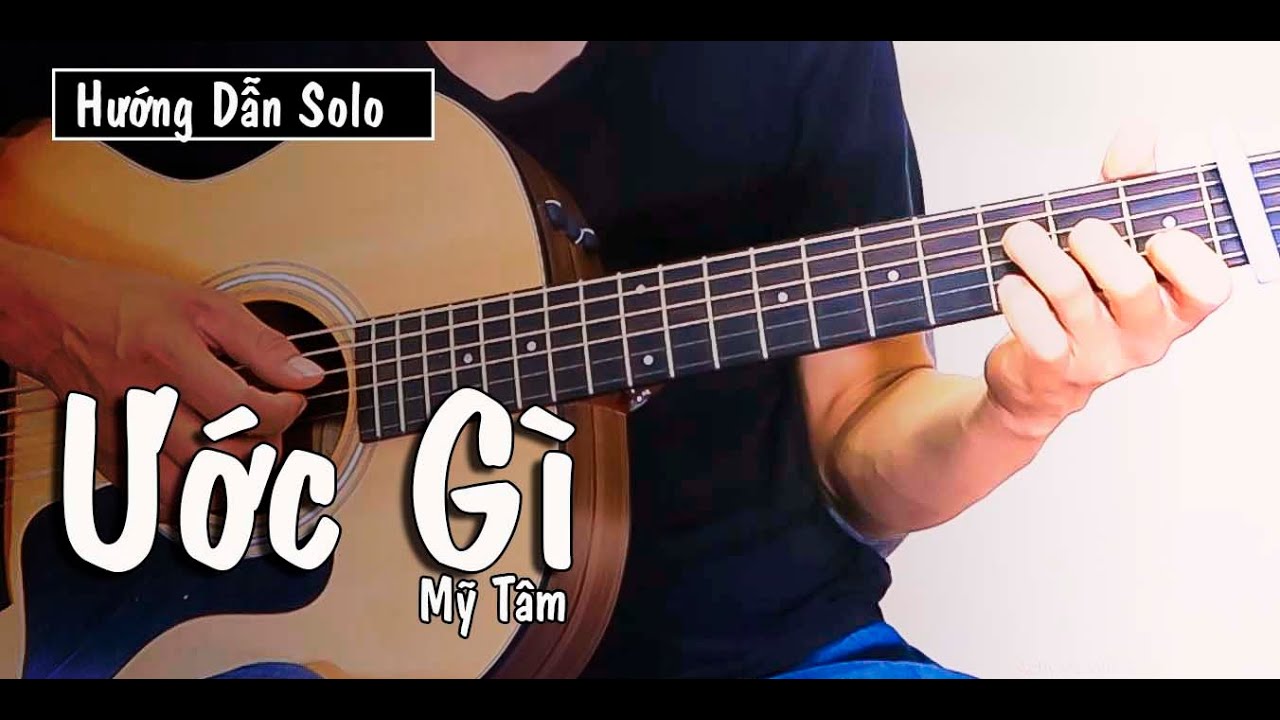Hướng Dẫn: Ước Gì (Mỹ Tâm) Guitar Solo (Bài dễ dành cho ae mới tập Solo)