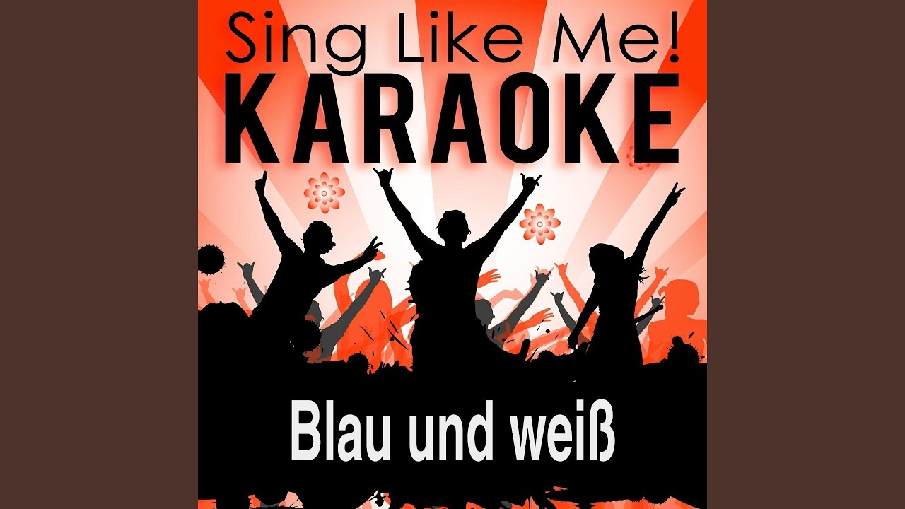 Blau und weiß (Karaoke Version) (Originally Performed By FC Schalke 04)