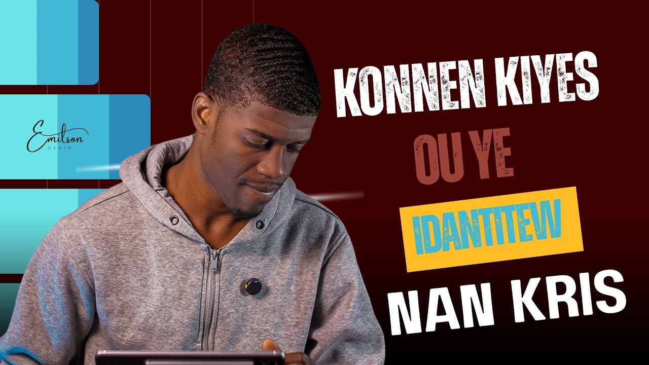 Ou konnen IDANTITE'W deja ? Kiyès OU YE ??? 