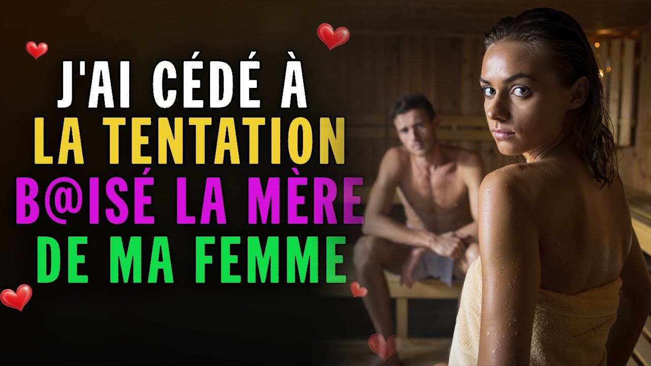 J'ai accepté l'invitation au sauna de ma belle mère et tout a dérapé inattendu