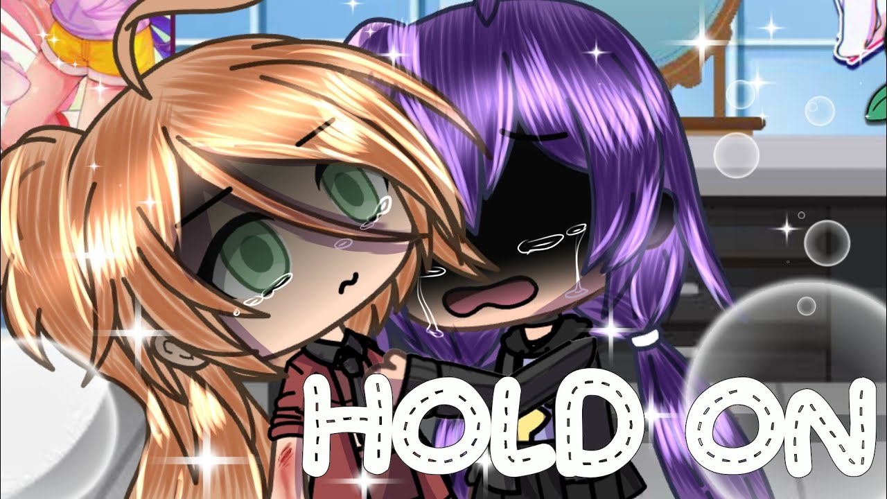 「Gacha Life 」Hold On | GLMV | female version | (trigger warning)