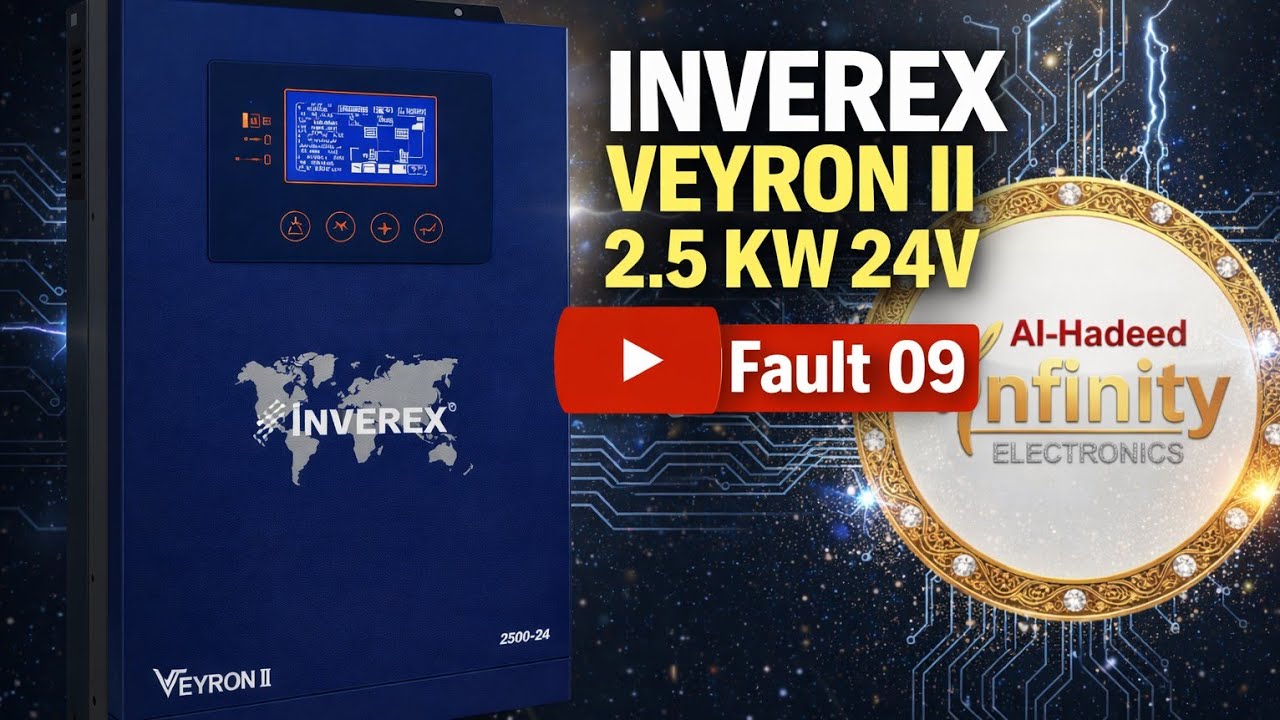 Inverex Veyron II fault 09 & Solar switching Fault. | Al-Hadeed Infinity Electronics 