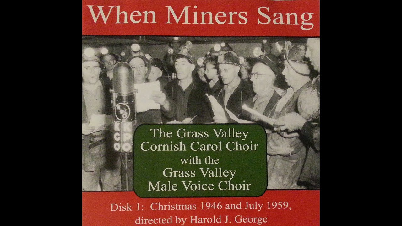 When Miners Sang - The Grass Valley Cornish Carol Choir 1946