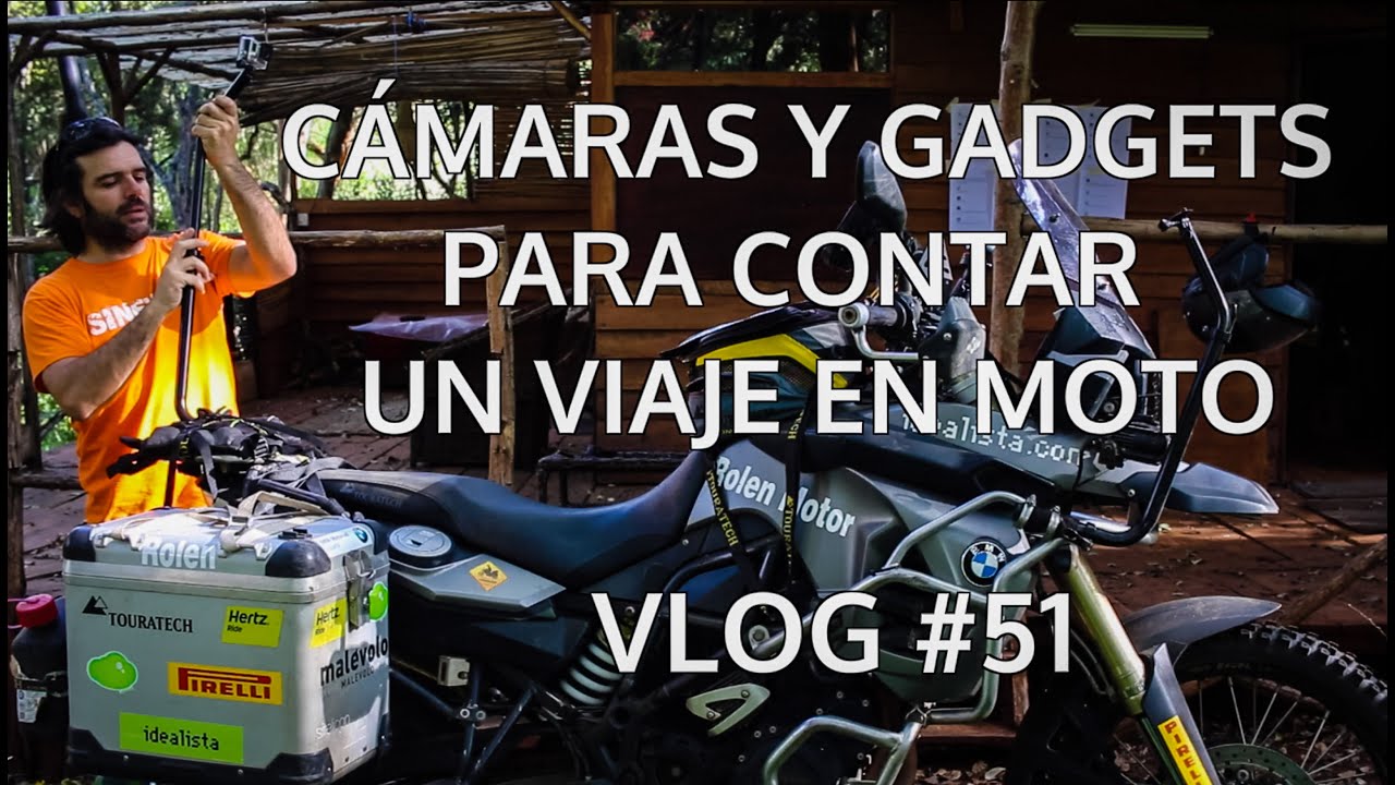 Cámaras y gadgets para contar un viaje en moto. VLOG #51