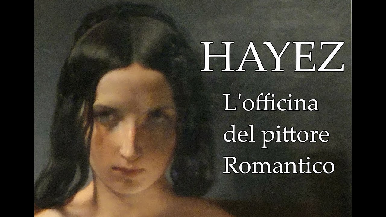 HAYEZ, l'officina del pittore Romantico