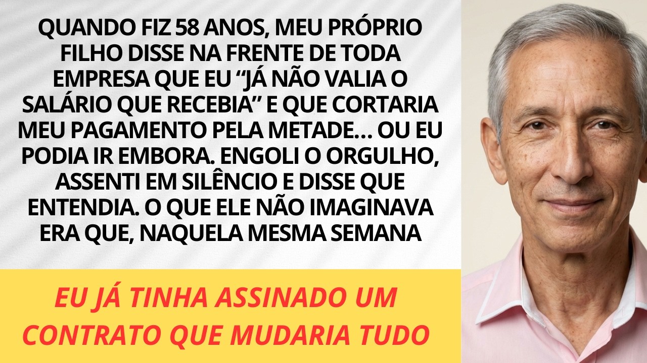 Meu filho falou que eu não valia meu salário. Eu concordei… ele não sabia do contrato.