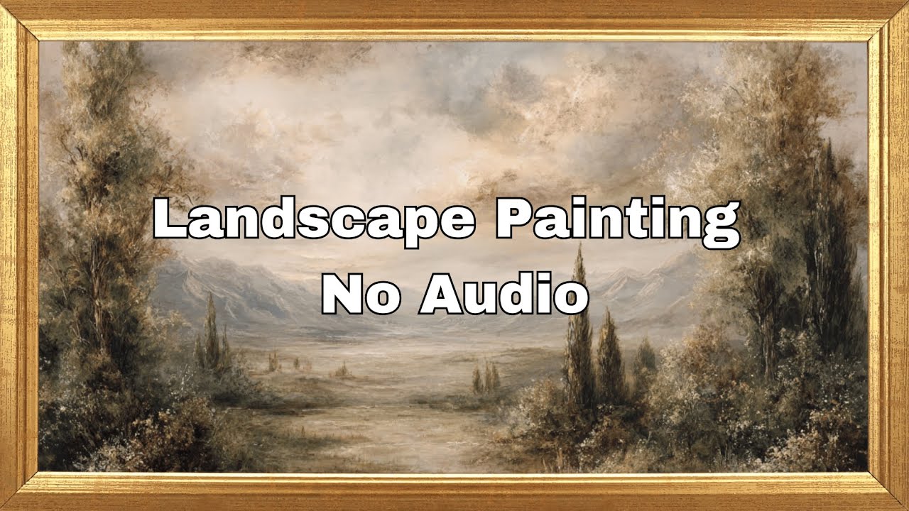 Framed Art Screensaver for TV * Landscape Paintings * No Audio * 4 Hours * TV Wallpaper*