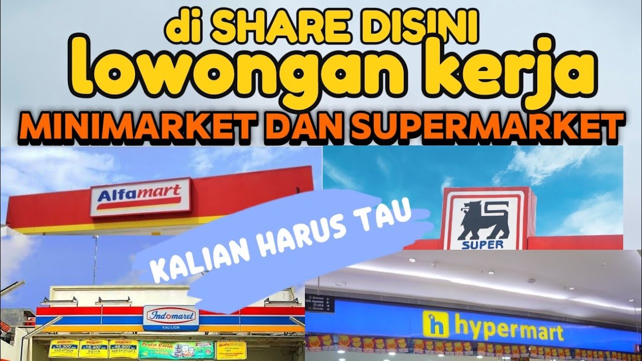 DI PUBLISH DI SINI LOWONGAN KERJA MINIMARKET DAN SUPERMARKET !!!! KALIAN HARUS TAU