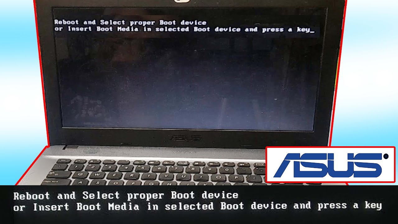Pesan Reboot and Select Proper Boot Device pada laptop ASUS