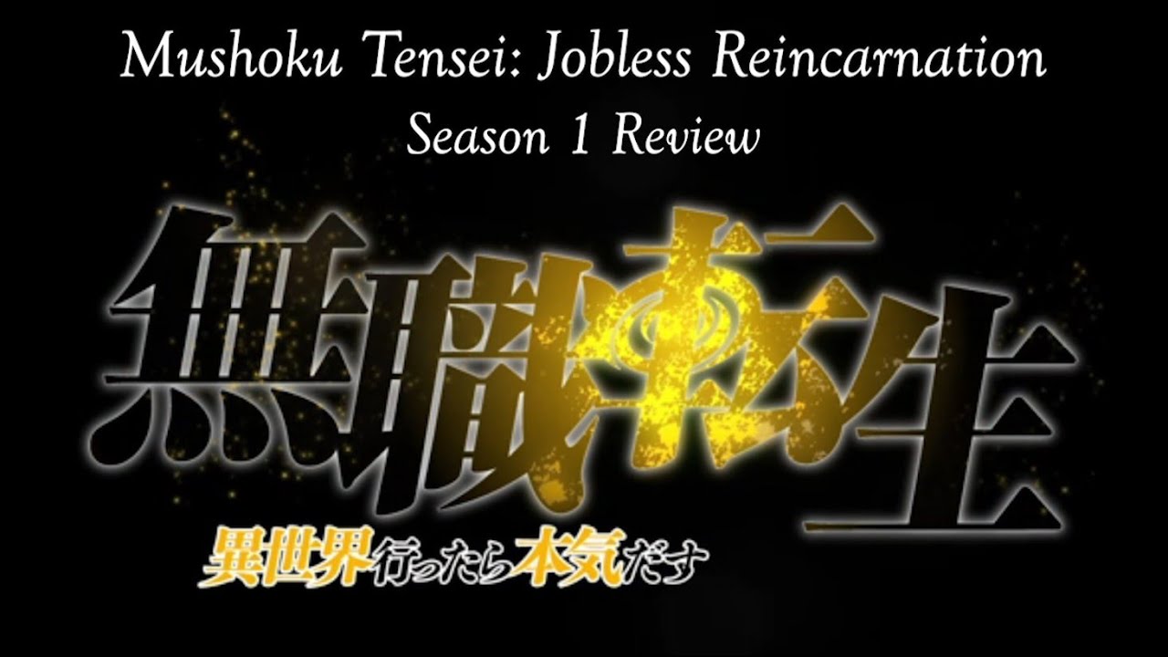 Mushoku Tensei: Jobless Reincarnation: Season 1 – Video Review/ Summary (with Spoilers)
