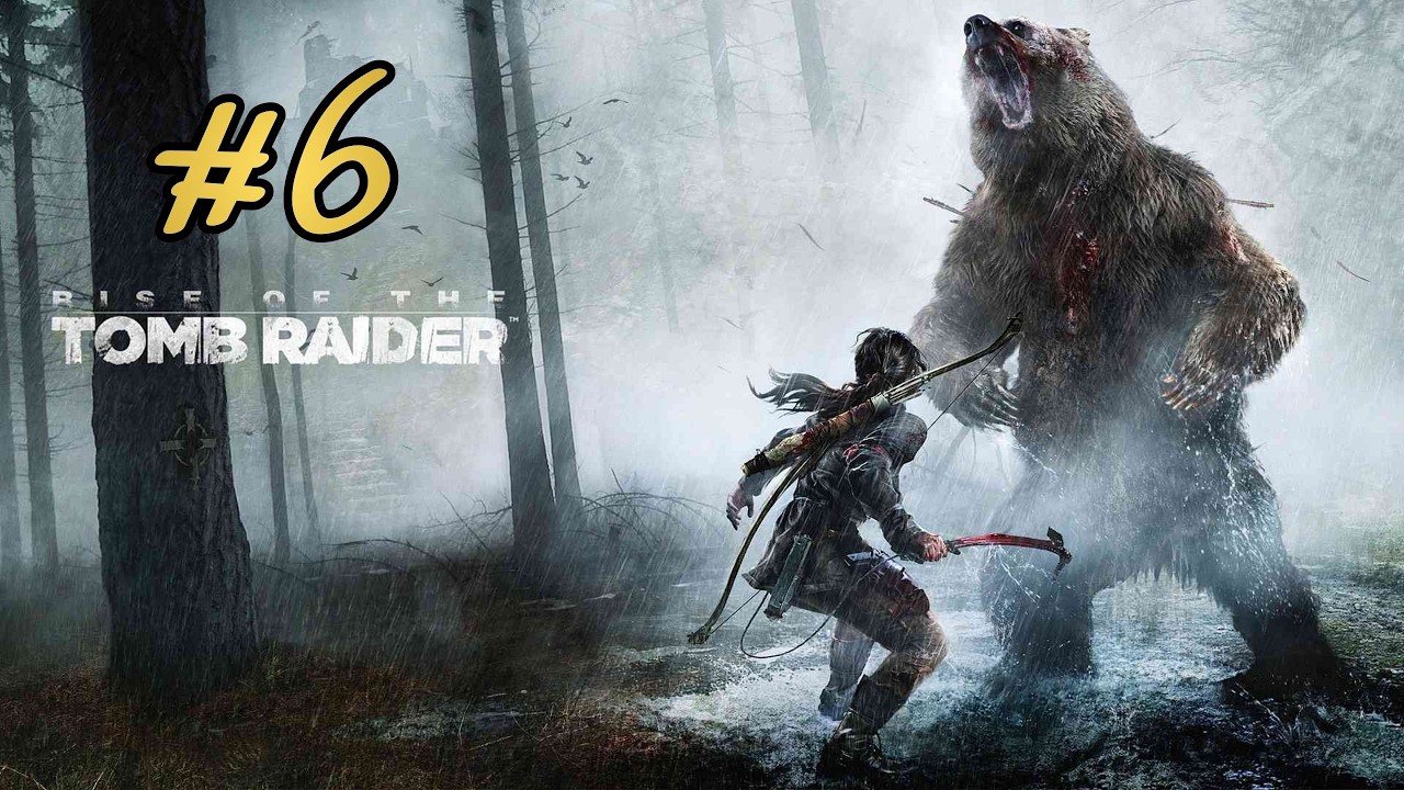 RISE OF THE TOMB RAIDER #6