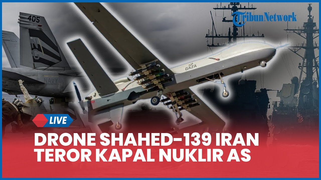 Drone Shahed-139 Iran Teror Kapal Nuklir AS dan Kirim Data ke IRGC, Jet F-35C Beraksi Menembak Jatuh