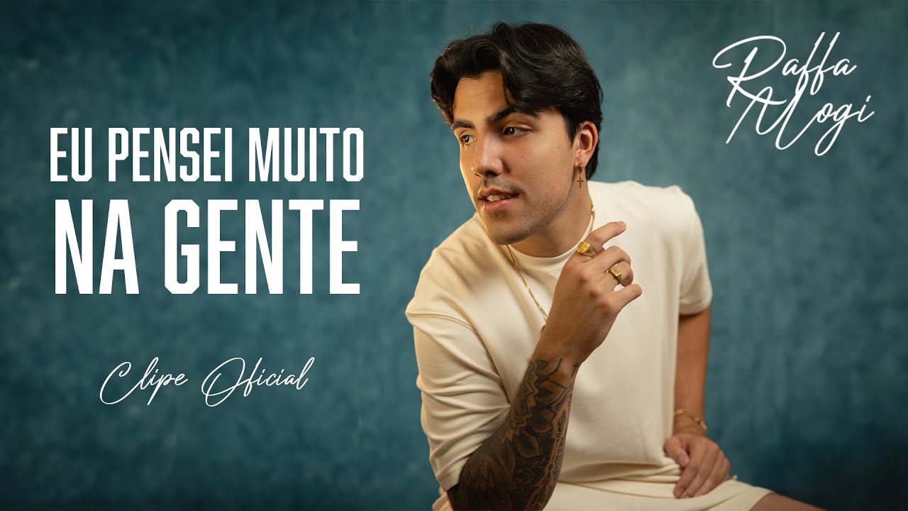 Raffa Mogi - Eu Pensei Muito Na Gente (V&iacute;deo Oficial)