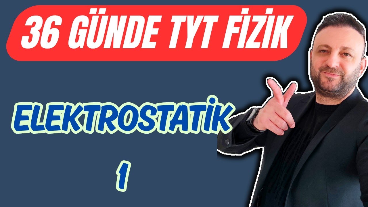 13.Gün | Elektrostatik-1 | Elektriklenme Çeşitleri | Deney | 36 Günde TYT Fizik Kampı