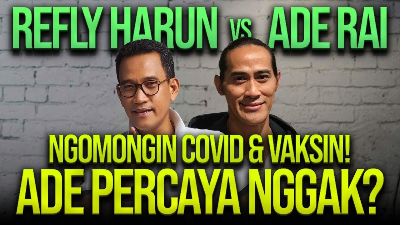 🔴 LIVE! REFLY HARUN KULITI ADE RAI! DIA PERCAYA NGGAK SIH COVID DAN VAKSIN?