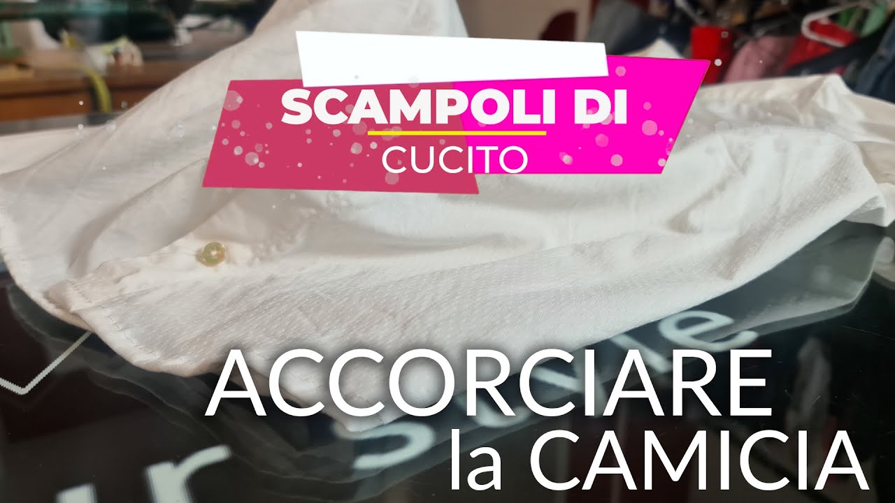 SCAMPOLI di CUCITO - ACCORCIARE la CAMICIA #scampoli #imparo #accorciare #camicia