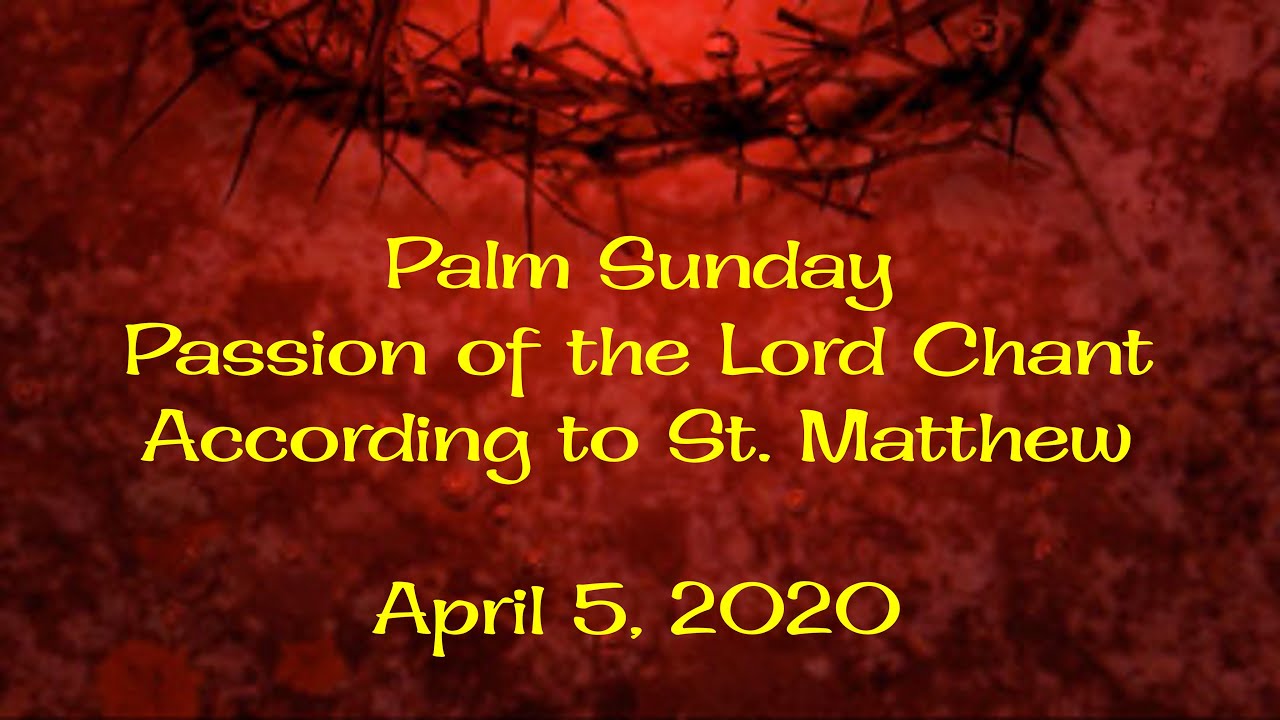 Gospel of Matthew Chant - Palm Sunday Liturgy