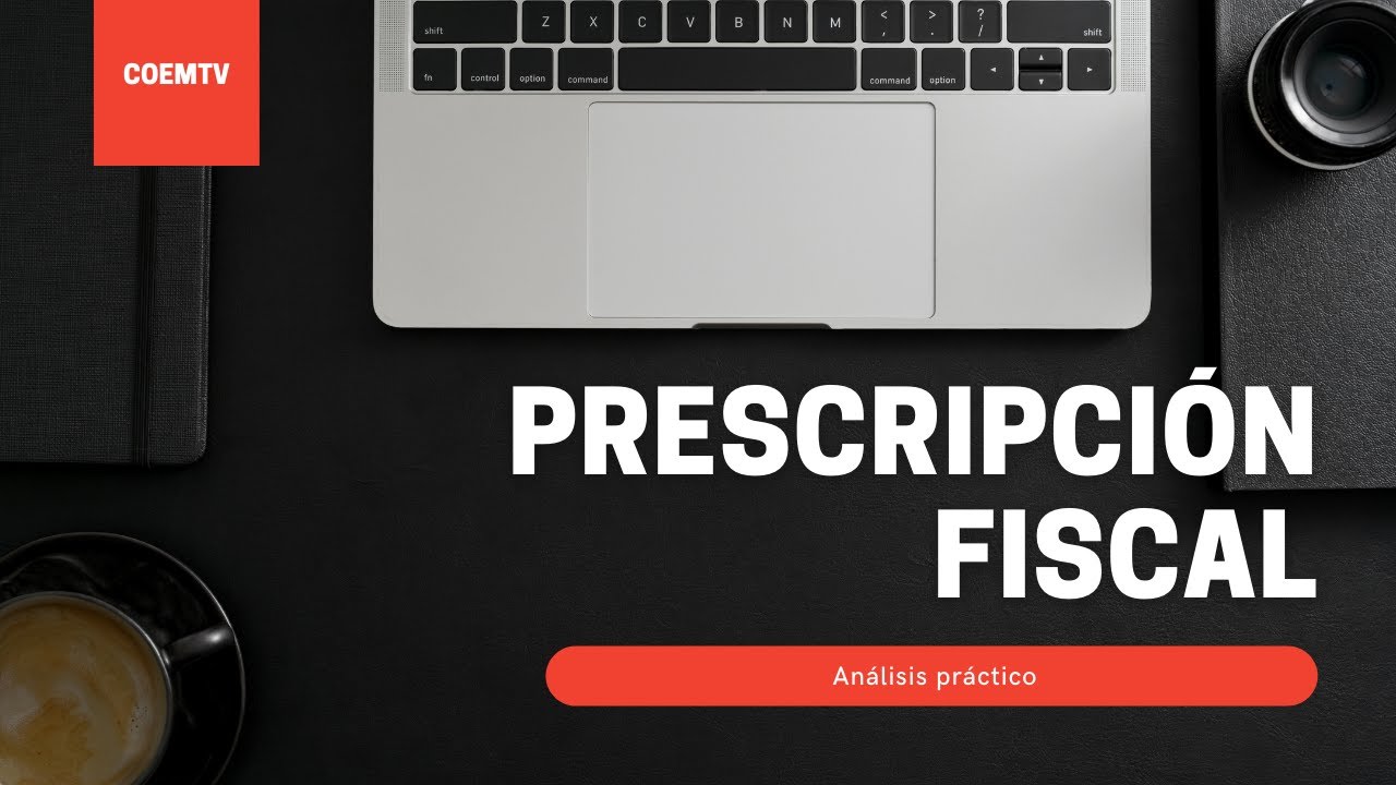 Análisis de la prescripción fiscal