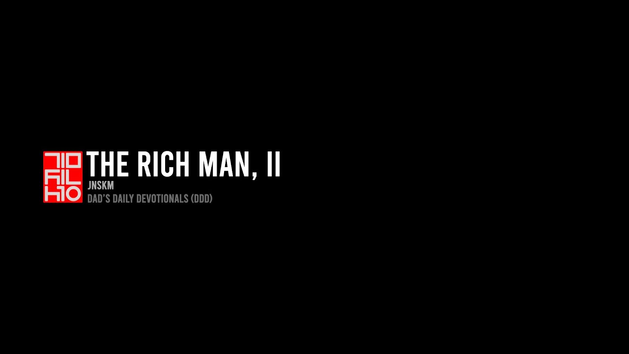 Matthew 19:23-24 The Rich Man, II