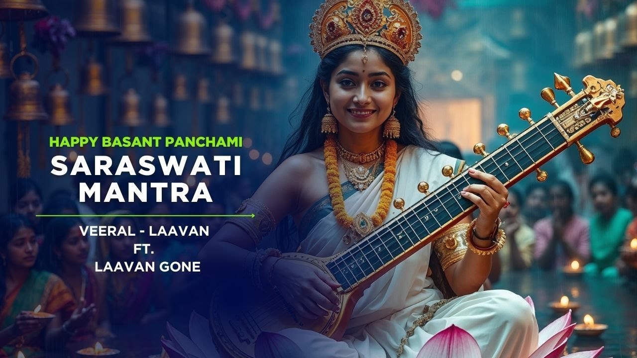 Saraswati Mantra | For Focus & Learning | Laavan Gone | Veeral - Laavan | Basant Panchami 2025