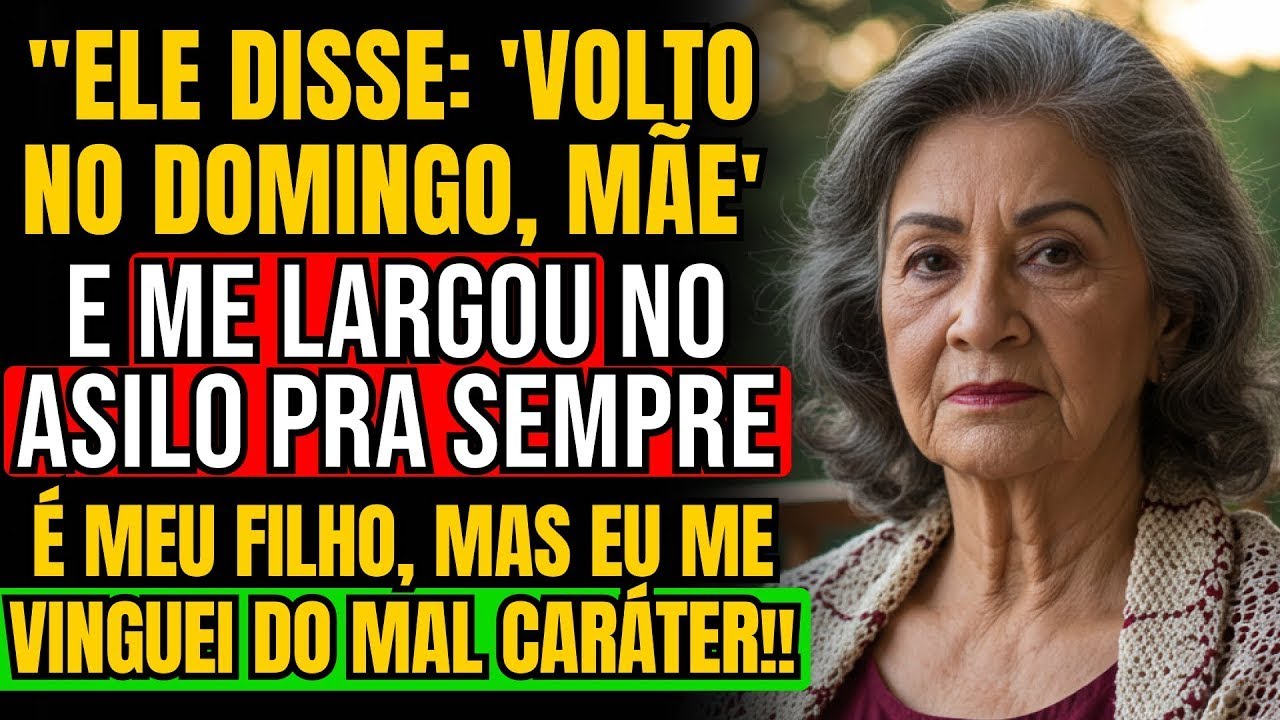 FUI ABANDONADA NUM ASILO – HISTÓRIA REAL DESTA AVÓ, RELATO DE SOFRIMENTO, VINGANÇA E SUPERAÇÃO