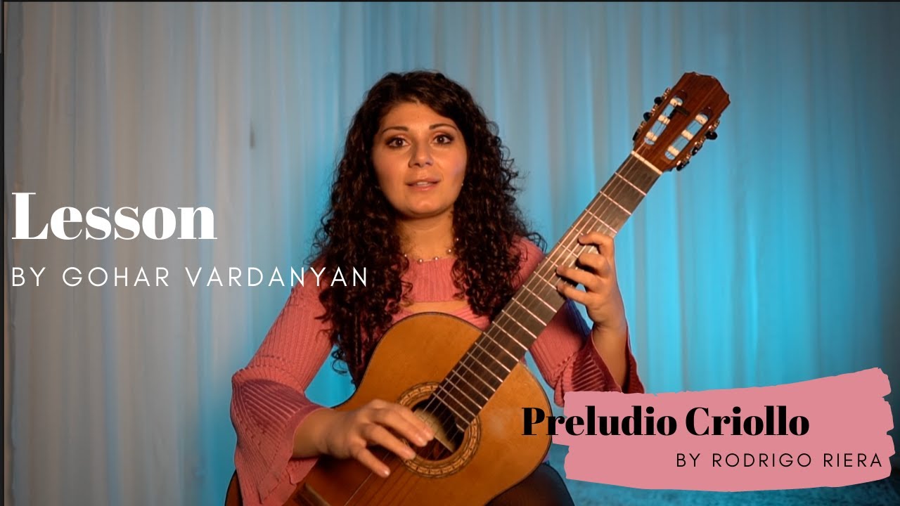 Preludio Criollo by Rodrigo Riera (2/2 Lesson) | Gohar Vardanyan