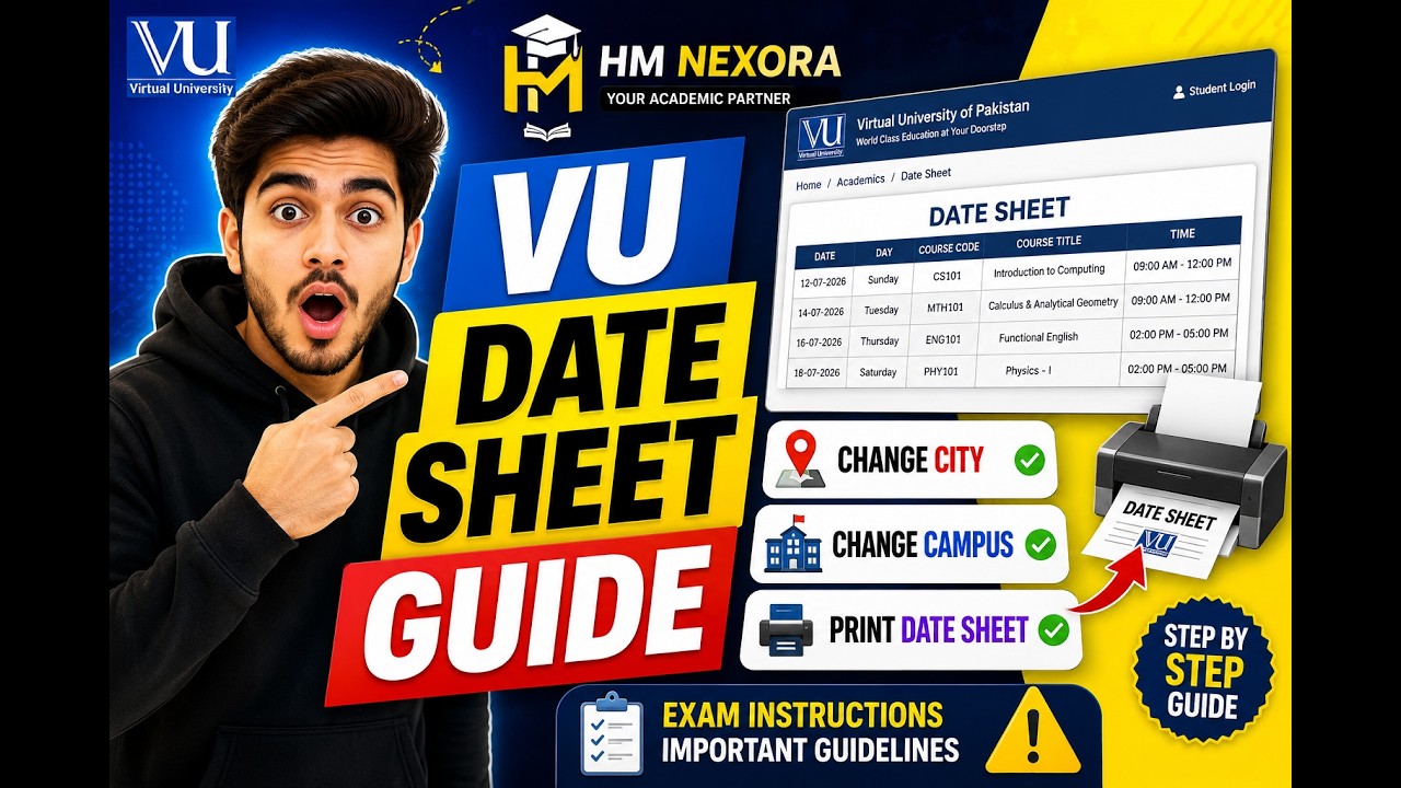 How to Make & Print VU Date Sheet 2026 | Change City & Campus | Complete Exam Guide | HM Nexora