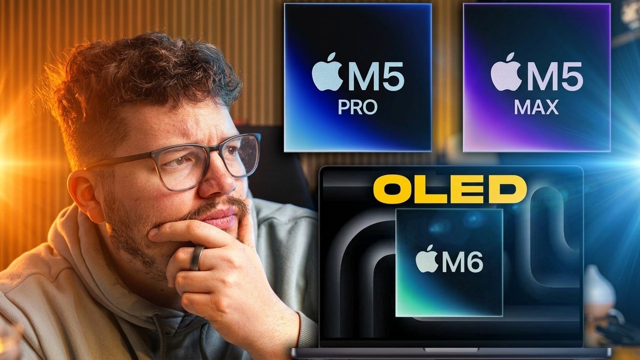 Should you buy the M5 PRO/MAX Macbook Pro now or wait for the M6 OLED Macbook?