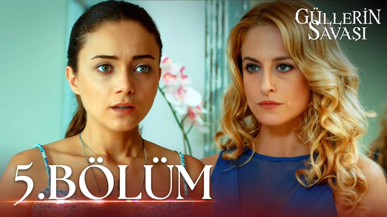 Güllerin Savaşı 5. Bölüm