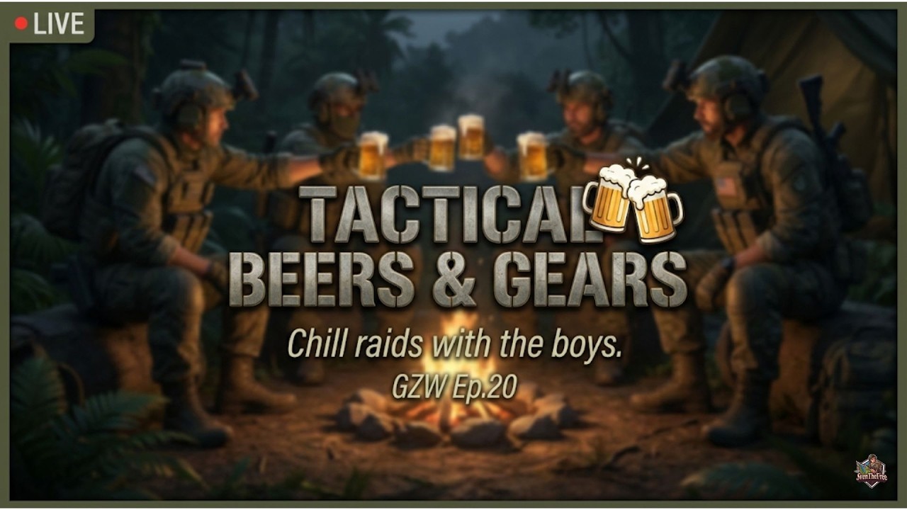 🍻 TACTICAL BEERS & GEARS: Chill raids with the boys.  : GZW Ep.20