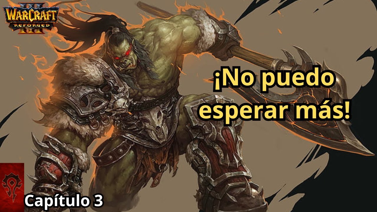 🔥 Grom Hellscream desobedece a Thrall | Warcraft III Reforged – Cap. 3 🟥